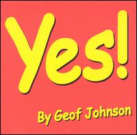Geof Johnson - Yes! lyrics