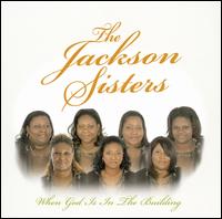 Jackson Sisters - When God Is in the Building lyrics