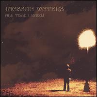 Jackson Waters - All That I Know lyrics