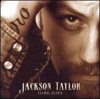 Jackson Taylor - Dark Days lyrics