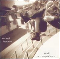 Michael Fracasso - World in a Drop of Water lyrics