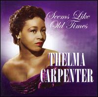 Thelma Carpenter - Seems Like Old Times lyrics