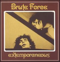 Brute Force - Extemporaneous [live] lyrics