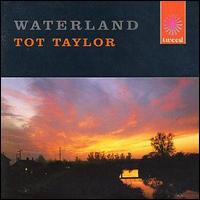 Tot Taylor - Waterland lyrics