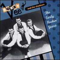 Bobby Vee & the Shadows - The Early Rockin' Years lyrics