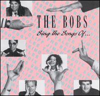 The Bobs - Sing the Songs of... lyrics
