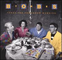 The Bobs - Songs for Tomorrow Morning lyrics