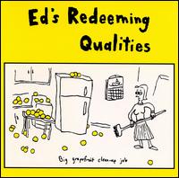 Ed's Redeeming Qualities - Big Grapefruit Cleanup Job [live] lyrics