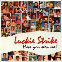 Luckie Strike - Have You Seen Me? lyrics