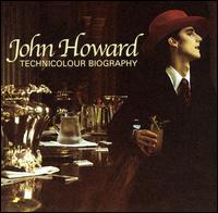 John Howard - Technicolour Biography lyrics