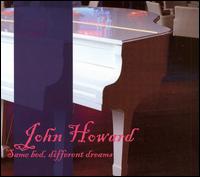 John Howard - Same Bed, Different Dreams lyrics