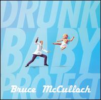 Bruce McCulloch - Drunk Baby Project lyrics