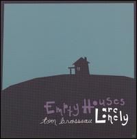 Tom Brosseau - Empty Houses Are Lonely lyrics