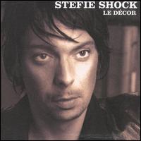 Stefie Shock - Le Decor lyrics