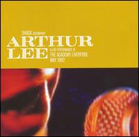 Arthur Lee - Live in Liverpool lyrics