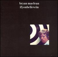 Bryan MacLean - IfYouBelieveIn lyrics