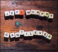 Jeff Murphy - Cantilever lyrics