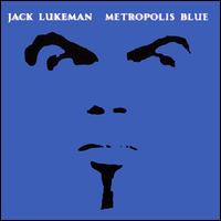 Jack Lukeman - Metropolis Blue lyrics