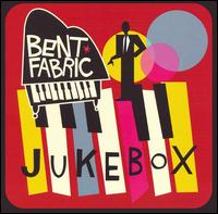 Bent Fabric - Jukebox lyrics
