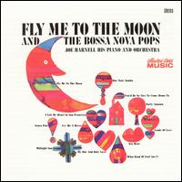 Joe Harnell - Fly Me to the Moon and The Bossa Nova Pops lyrics