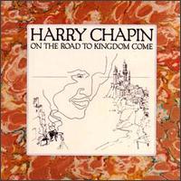 Harry Chapin - On the Road to Kingdom Come lyrics