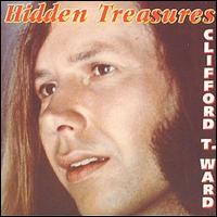 Clifford T. Ward - Hidden Treasures lyrics