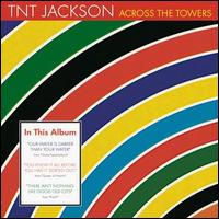 TNT Jackson - Across the Tower lyrics