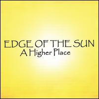 Edge of the Sun - A Higher Place lyrics