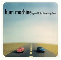 Hum Machine - Speed Kills the Dying Beat lyrics