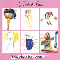 C. Jane Run - You Must Be Jane... lyrics