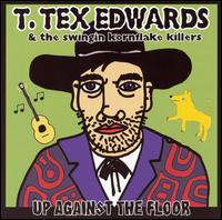 T. Tex Edwards - Up Against the Floor lyrics