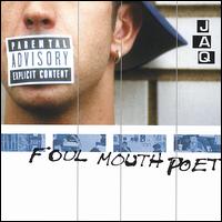 J.A.Q. - Foul Mouth Poet lyrics