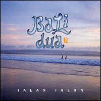 Jalan Jalan - Bali Dua lyrics