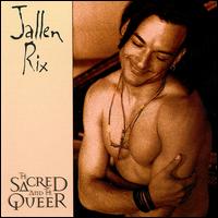 Jallen Rix - The Sacred and the Queer lyrics