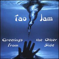 Tao Jam - Greetings from the Other Side lyrics