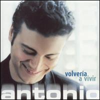 Jose Antonio - Volveria a Vivir lyrics