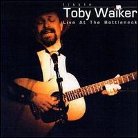 Little Toby Walker - Live at the Bottleneck lyrics