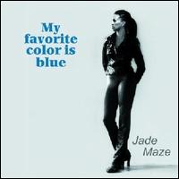 Jade Maze - My Favorite Color is Blue lyrics