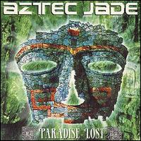 Aztec Jade - Paradise Lost lyrics