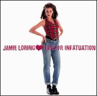 Jamie Loring - Love or Infatuation lyrics