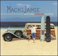 Mack and Jamie - Extreme Channel Surfing lyrics