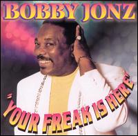 Bobby Jonz - Your Freak Is Here lyrics