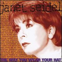 Janet Seidel - The Way You Wear Your Hat lyrics