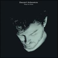 Daniel Johnston - Time & Pain lyrics