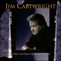 Jim Cartwright - Love Letters from My Heart lyrics