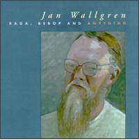 Jan Wallgren - Raga, Bebop & Anything lyrics