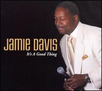 Jamie Davis [Jazz Vocals] - It's a Good Thing lyrics