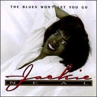Jackie Neal - The Blues Won't Let You Go lyrics