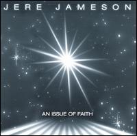 Jere Jameson - An Issue of Faith lyrics