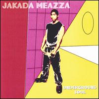 Jakada Meazza - Underground Soul lyrics